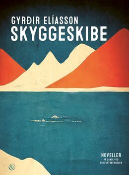 Gyrðir Elíasson: Skyggeskibe