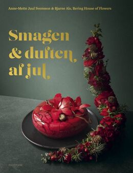 Bjarne Als, Anne-Mette Juul Svensson: Smagen & duften af jul