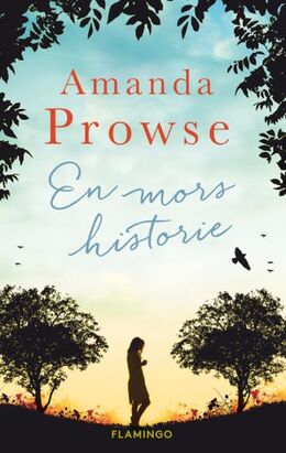 Amanda Prowse: En mors historie