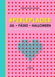 Lisbet Lücke Larsen: #Perleplader : jul, påske, halloween