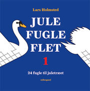 Lars Holmsted: Jule-fugle-flet 1 : 24 fugle til juletræet