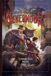 Jessica Townsend: Nevermoor - Morrigan Crows magiske prøvelser